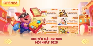 Khuyến Mãi OPEN88 Mới Nhất 2026 Không Nên Bỏ Lỡ