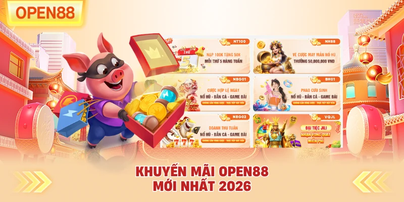 Khuyến Mãi OPEN88 Mới Nhất 2026 Không Nên Bỏ Lỡ
